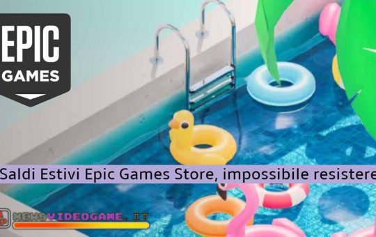 Epic Games Store Saldi Estivi newsvideogame 20230721